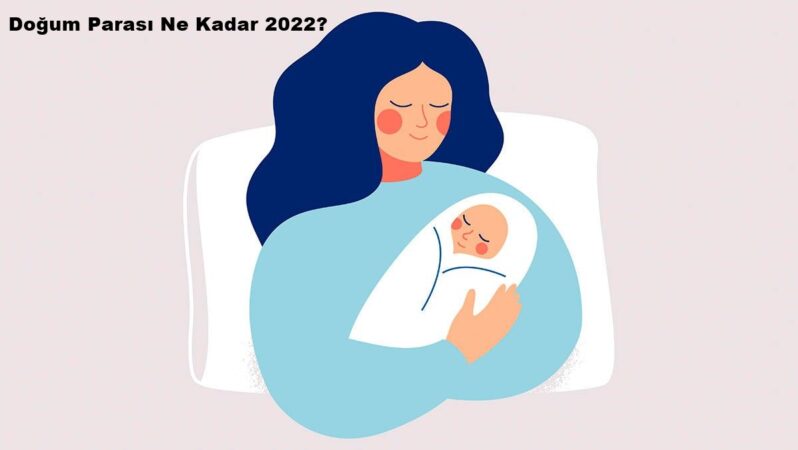 Doğum parası ne kadar 2022? Sigortasız anneler alabilir mi?